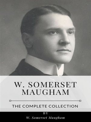 cover image of W. Somerset Maugham &#8211; the Complete Collection